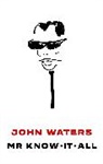John Waters, Waters John - Mr Know-It-All