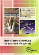 Pete Peschel, Peter Peschel, Sven Schulzig - Kleine Formelsammlung für Bau- und Holzberufe