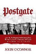 John O'Connor - Postgate: How the Washington Post Betrayed Deep Throat, Covered Up Watergate, and Began Today's Partisan Advocacy Journalism