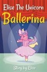 Elise Leach - Elise The Unicorn Ballerina