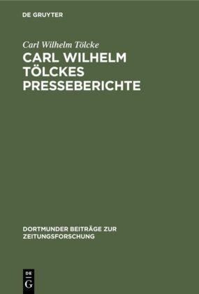 Carl Wilhelm Tölcke, Arn [Bearb ] Herzig, Arno [Bearb ] Herzig, Arno Herzig - Carl Wilhelm Tölckes Presseberichte Zur Entwicklung der deutschen Sozialdemokratie, 1848-1893. Quellen zur Geschichte der deutschen Arbeiterbewegung