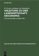 M. Grosser, Abraham von Thumbshirn, Gertrud Schröder-Lembke - Anleitung zu der Landwirtschaft. Oeconomia