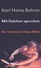 Karl Heinz Bohrer - Mit Dolchen sprechen