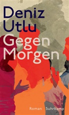 Deniz Utlu - Gegen Morgen