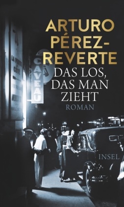 Arturo Pérez-Reverte - Das Los, das man zieht - Roman