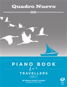 Quadro Nuevo, Quadro Nuevo Quadro Nuevo - Piano Book for Travellers (Vol. 1). Vol.1
