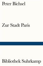 Peter Bichsel - Zur Stadt Paris