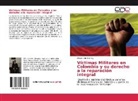 Oscar Cruz Bannoy - Víctimas Militares en Colombia y su derecho a la reparación integral