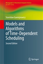 Stanis¿aw Gawiejnowicz, Stanislaw Gawiejnowicz, Stanisław Gawiejnowicz - Models and Algorithms of Time-Dependent Scheduling