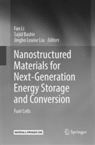 Saji Bashir, Sajid Bashir, Fan Li, Jingbo Louise Liu, Jingbo Louise Liu - Nanostructured Materials for Next-Generation Energy Storage and Conversion