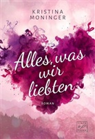 Kristina Moninger - Alles, was wir liebten