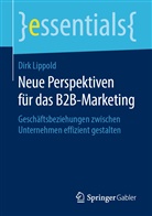 Dirk Lippold, Dirk (Prof. Dr.) Lippold - Neue Perspektiven für das B2B-Marketing