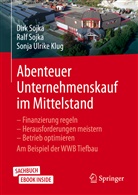 Sonja Ulrike Klug, Dir Sojka, Dirk Sojka, Ral Sojka, Ralf Sojka - Abenteuer Unternehmenskauf im Mittelstand