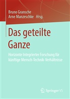 Brun Gransche, Bruno Gransche, Manzeschke, Manzeschke, Arne Manzeschke - Das geteilte Ganze