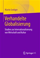 Martin Seeliger - Verhandelte Globalisierung