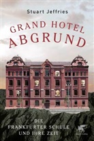 Stuart Jeffries - Grand Hotel Abgrund