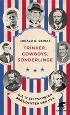 Ronald D Gerste, Ronald D. Gerste - Trinker, Cowboys, Sonderlinge