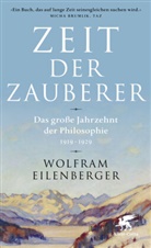 Wolfram Eilenberger - Zeit der Zauberer