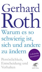 Gerhard Roth, Professor Gerhard Roth - Warum es so schwierig ist, sich und andere zu ändern