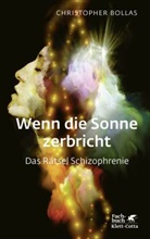 Christopher Bollas - Wenn die Sonne zerbricht