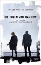 Holger Karsten Schmidt - Die Toten von Marnow