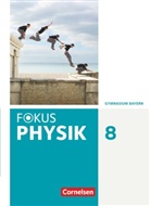 Andreas Hartmann-Ferri, Angela Fösel, Bardo Diehl, Monik Christl, Monika Christl, Claus Schmalhofer... - Fokus Physik, Gymnasium Bayern (Neubearbeitung): Fokus Physik - Neubearbeitung - Gymnasium Bayern - 8. Jahrgangsstufe