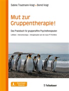 Sabin Trautmann-Voigt, Sabine Trautmann-Voigt, Sabine (Dr. Trautmann-Voigt, Bernd Voigt, Bernd (Dr.) Voigt - Mut zur Gruppentherapie!