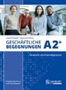 Ingri Grigull, Ingrid Grigull, Susanne Raven - Geschäftliche Begegnungen A2+, m. Audio-CD