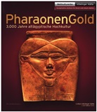 Meinrad Maria Grewenig, Heidi Köpp-Junk, W Seipel, Wilfried Seipel, Andrea-Christina Thiem, Meinrad Maria Grewenig... - Pharaonengold - 3.000 Jahre altägyptische Hochkultur