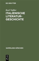 Karl Vossler - Italienische Literaturgeschichte