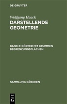 Wolfgang Haack - Wolfgang Haack: Darstellende Geometrie - Band 2: Körper mit krummen Begrenzungsflächen