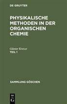 Günter Kresze - Günter Kresze: Physikalische Methoden in der organischen Chemie - Teil 1: Günter Kresze: Physikalische Methoden in der organischen Chemie. Teil 1