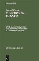 Konrad Knopp - Konrad Knopp: Funktionentheorie - Band 2: Anwendungen und Weiterführung der allgemeinen Theorie