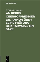 F. Schleiermacher, Friedrich Schleiermacher - An Herrn Oberhofprediger Dr. Ammon über seine Prüfung der Harmsischen Säze