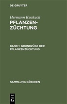 Hermann Kuckuck - Hermann Kuckuck: Pflanzenzüchtung - Band 1: Grundzüge der Pflanzenzüchtung