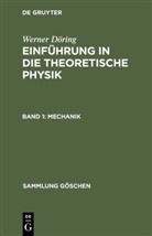 Werner Döring - Werner Döring: Einführung in die theoretische Physik - Band 1: Mechanik