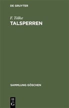 F. Tölke, Friedrich Tölke - Talsperren