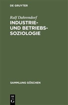 Ralf Dahrendorf - Industrie- und Betriebssoziologie