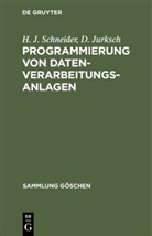 D. Jurksch, Dieter Jurksch, H. J. Schneider, Hans Jürge Schneider, Hans Jürgen Schneider - Programmierung von Datenverarbeitungsanlagen