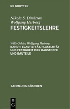 Nikola S. Dimitrov, Will Gehler, Willy Gehler, Wolfgang Herberg - Nikola S. Dimitrov; Wolfgang Herberg: Festigkeitslehre - Band 1: Elastizität, Plastizität und Festigkeit der Baustoffe und Bauteile