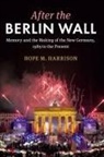 Hope M. Harrison, Harrison Hope M. - After the Berlin Wal