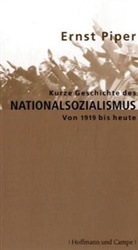Ernst Piper - Kurze Geschichte des Nationalsozialismus