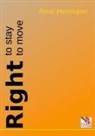 Peter Herrmann - Right to Stay - Right to Move