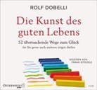Rolf Dobelli, Frank Stöckle - Die Kunst des guten Lebens, 6 Audio-CD (Hörbuch)