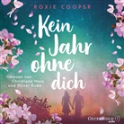 Roxie Cooper, Oliver Kube, Christiane Marx - Kein Jahr ohne dich, 2 Audio-CD, 2 MP3 (Hörbuch)