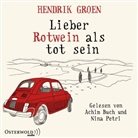 Hendrik Groen, Achim Buch, Nina Petri - Lieber Rotwein als tot sein, 6 Audio-CDs (Hörbuch)
