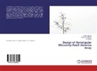 M Mohan, M. Mohan, Dines Sharma, Dinesh Sharma, Purnima Sharma, Purnima K Sharma - Design of Rectangular Microstrip Patch Antenna Array