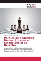 Julian Alfredo Borbón Torres - Política de Seguridad Democrática en el Estado Social de Derecho