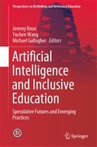 Michael Gallagher, Jeremy Knox, Yuche Wang, Yuchen Wang - Artificial Intelligence and Inclusive Education