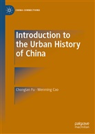 Wenming Cao, Chongla Fu, Chonglan Fu - Introduction to the Urban History of China